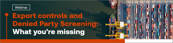 Export controls and Denied Party Screening: What you're missing 