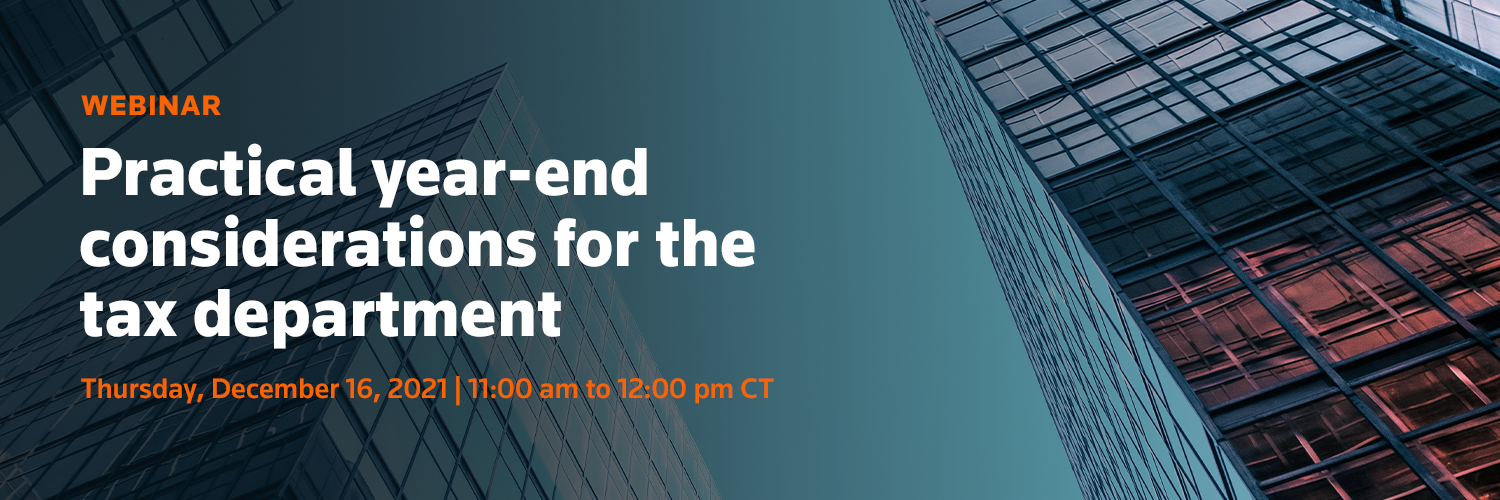 Act now for a better tomorrow: Practical year-end considerations for the tax department